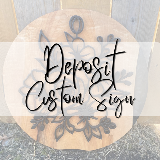 DEPOSIT - CUSTOM SIGN